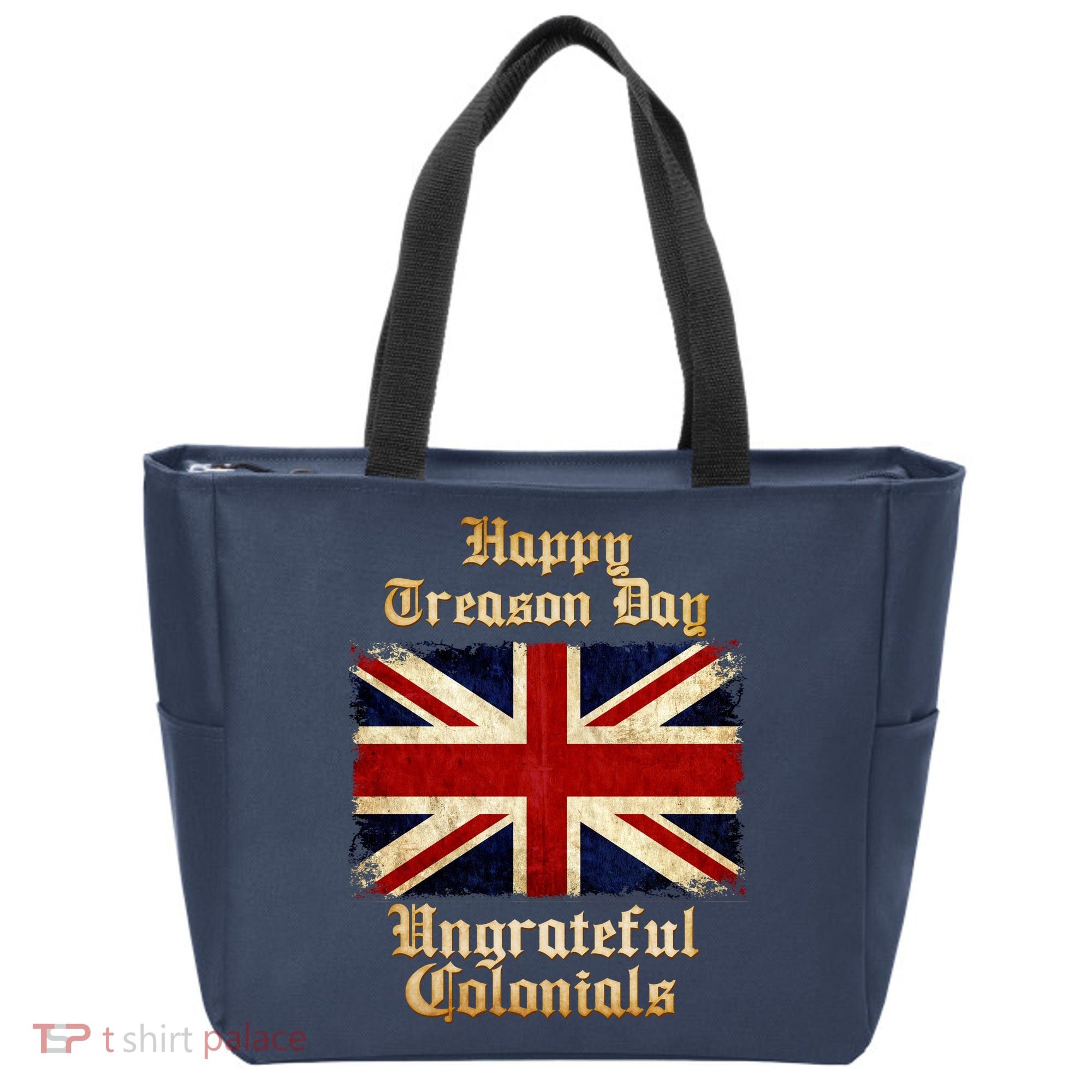 Great Britain Happy Treason Day Ungrateful Colonials Tote Bag