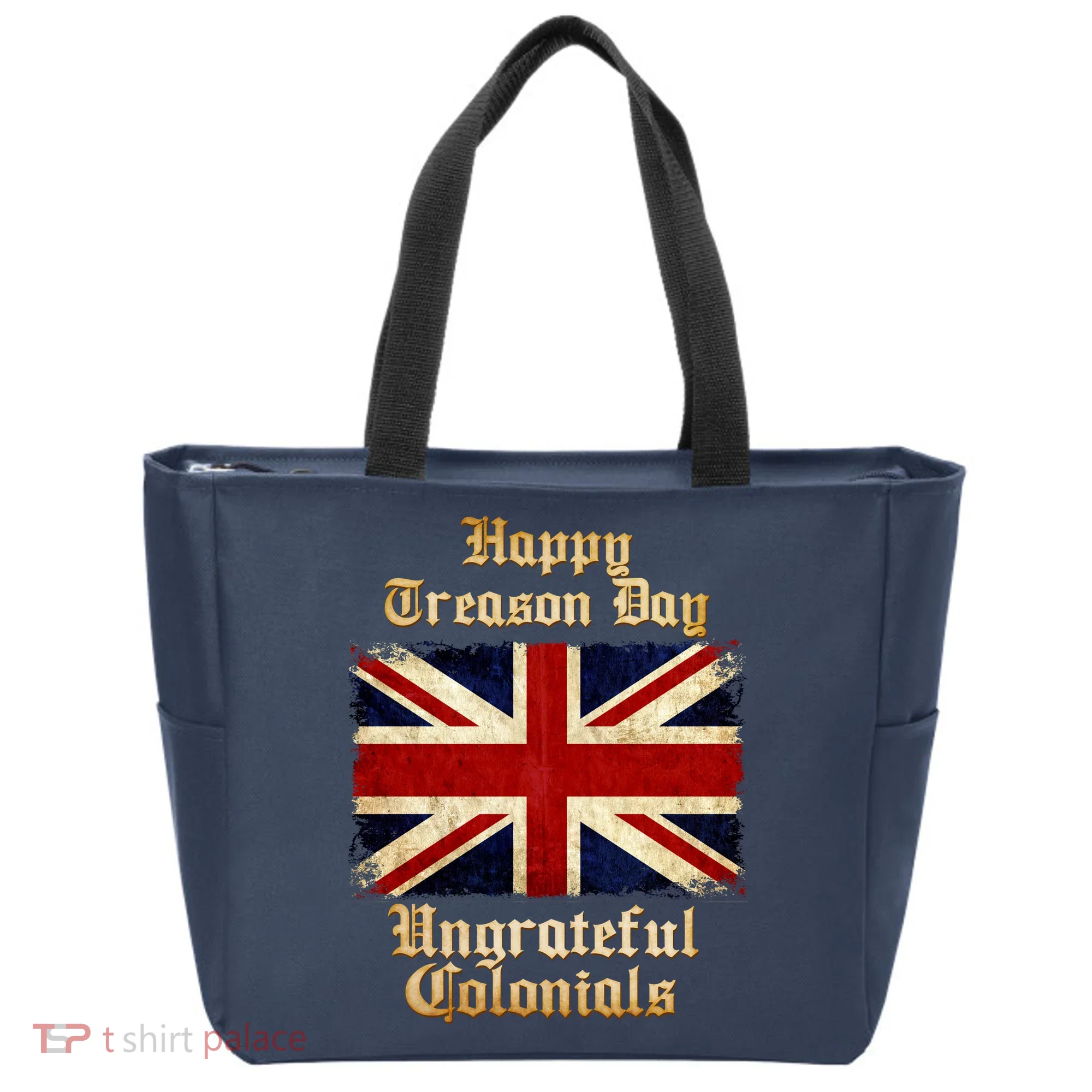 Great Britain Happy Treason Day Ungrateful Colonials Tote Bag