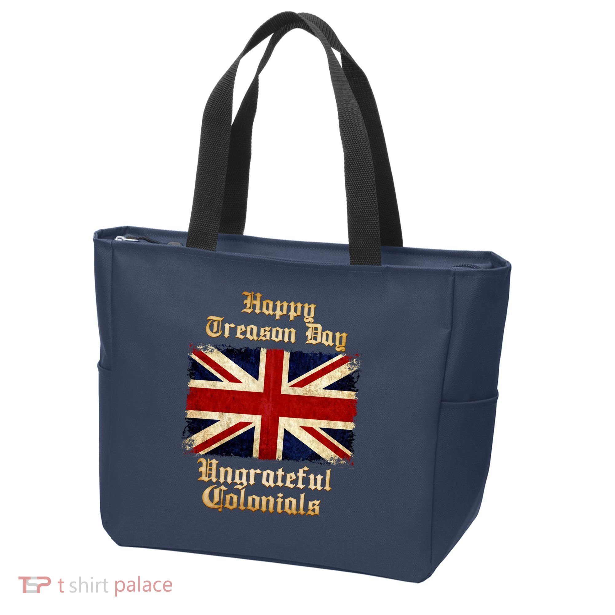 Great Britain Happy Treason Day Ungrateful Colonials Tote Bag