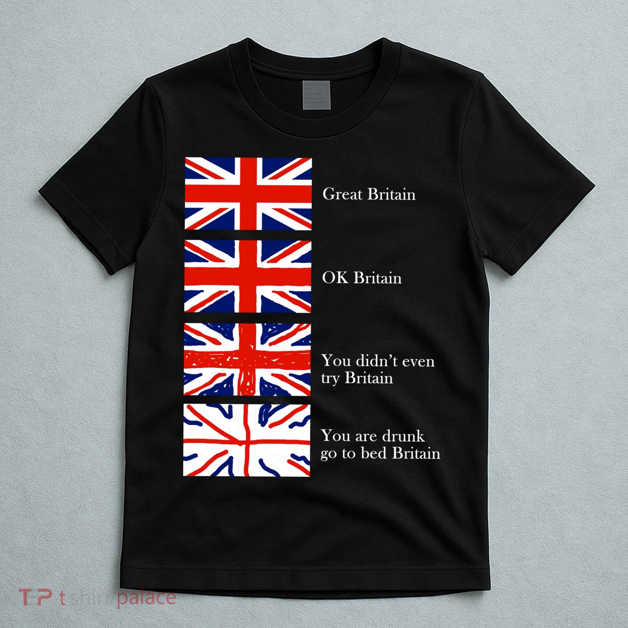 Great Britain OK Britain Funny Sarcastic T-Shirt