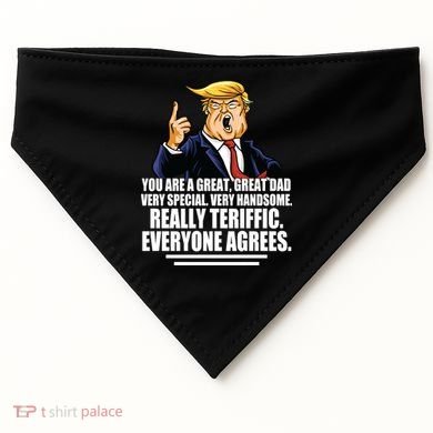 Great Dad! Everyone Agrees Trump Funny Father USA-Made Doggie Bandana