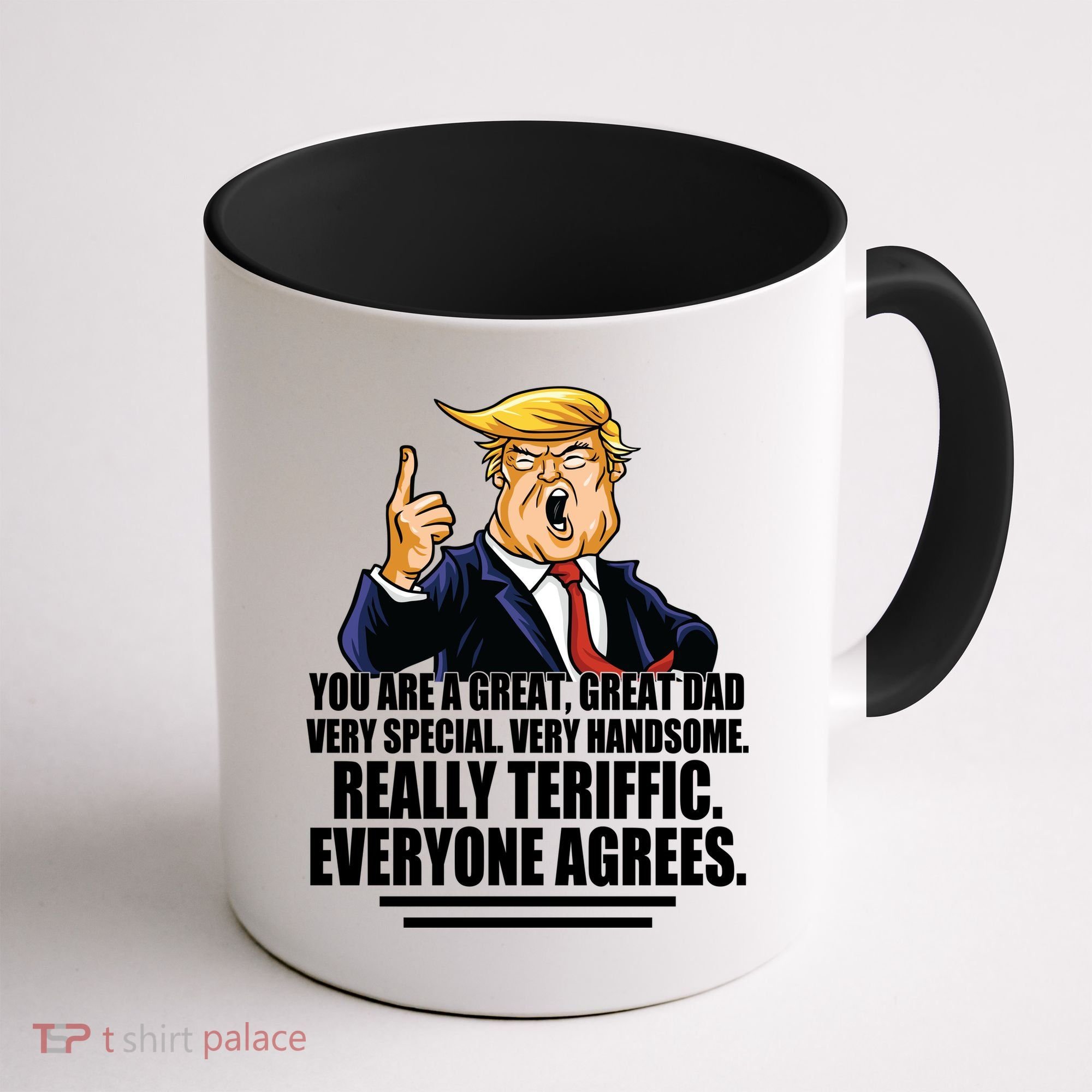 Great Dad! Everyone Agrees Trump Funny Father Coffee Mug