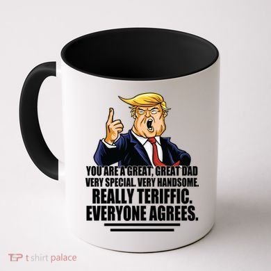 Great Dad! Everyone Agrees Trump Funny Father Coffee Mug