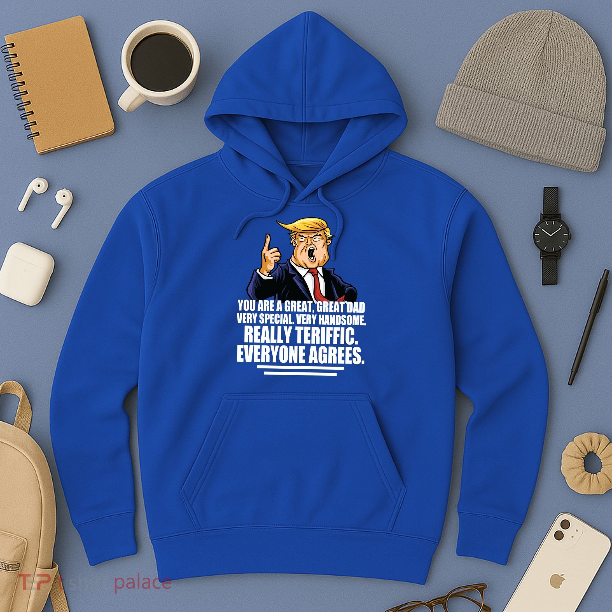 Great Dad! Everyone Agrees Trump Funny Father Hoodie
