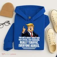 Great Dad! Everyone Agrees Trump Funny Father Hoodie thumb 4