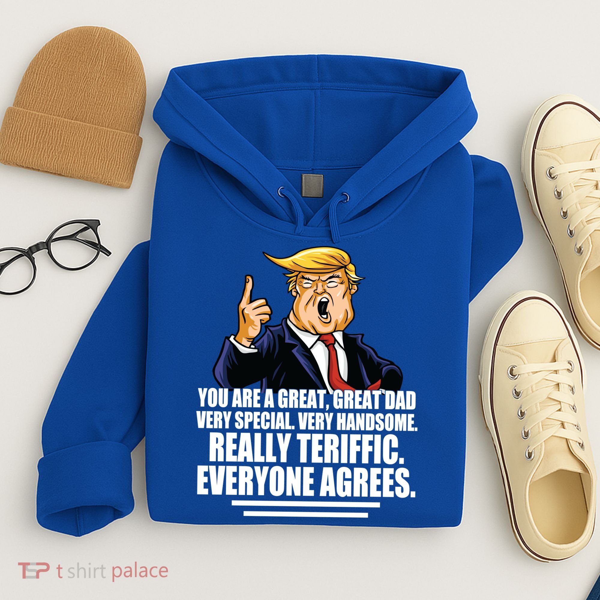 Great Dad! Everyone Agrees Trump Funny Father Hoodie