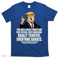 Great Dad! Everyone Agrees Trump Funny Father T-Shirt thumb 0