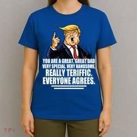 Great Dad! Everyone Agrees Trump Funny Father T-Shirt thumb 4