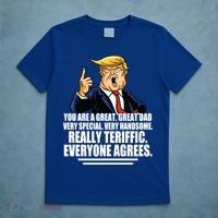 Great Dad! Everyone Agrees Trump Funny Father T-Shirt thumb 5