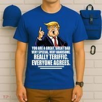 Great Dad! Everyone Agrees Trump Funny Father T-Shirt thumb 6