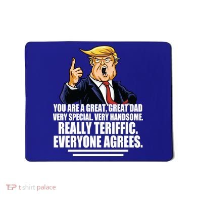 Great Dad! Everyone Agrees Trump Funny Father Mousepad