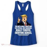 Great Dad! Everyone Agrees Trump Funny Father Women's Tank Top thumb 0