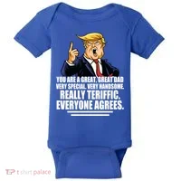 Great Dad! Everyone Agrees Trump Funny Father Baby Bodysuit thumb 0