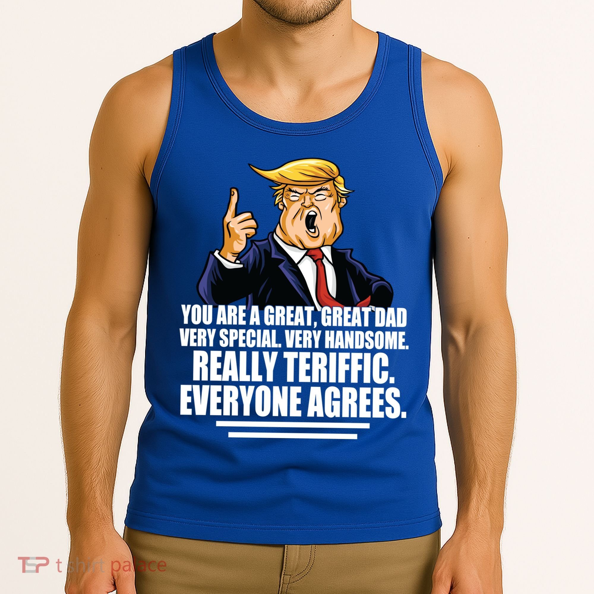Great Dad! Everyone Agrees Trump Funny Father Tank Top