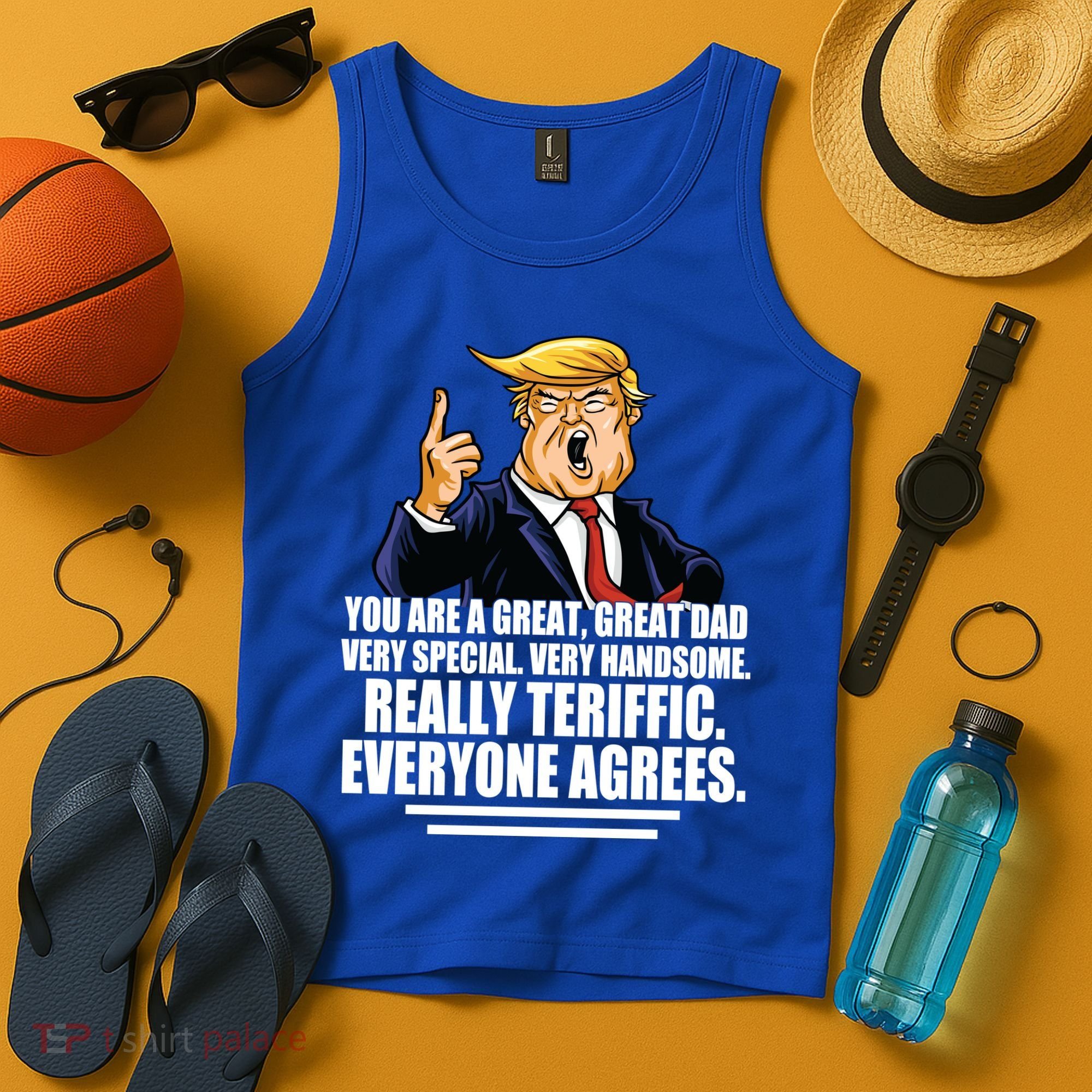 Great Dad! Everyone Agrees Trump Funny Father Tank Top