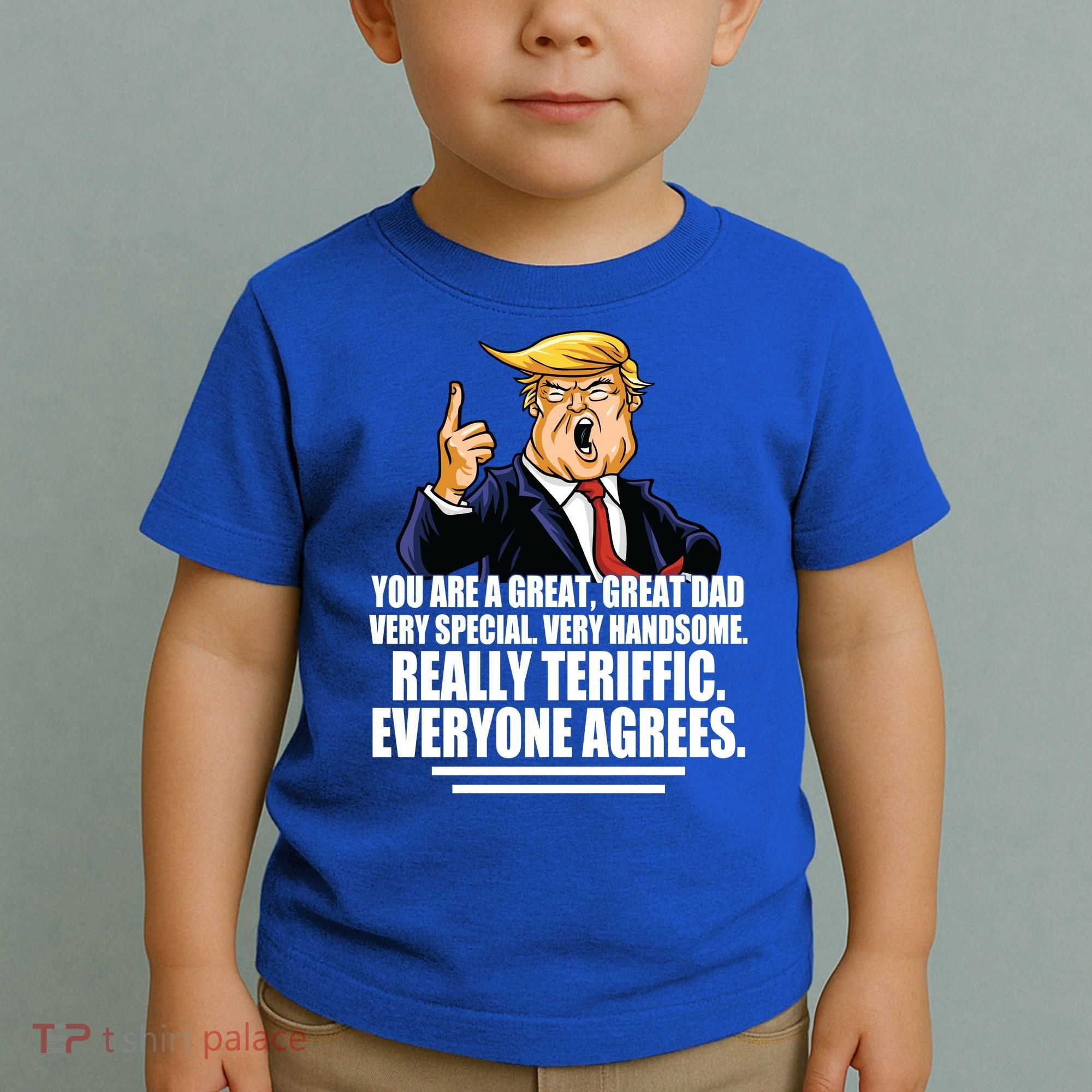 Great Dad! Everyone Agrees Trump Funny Father Toddler T-Shirt