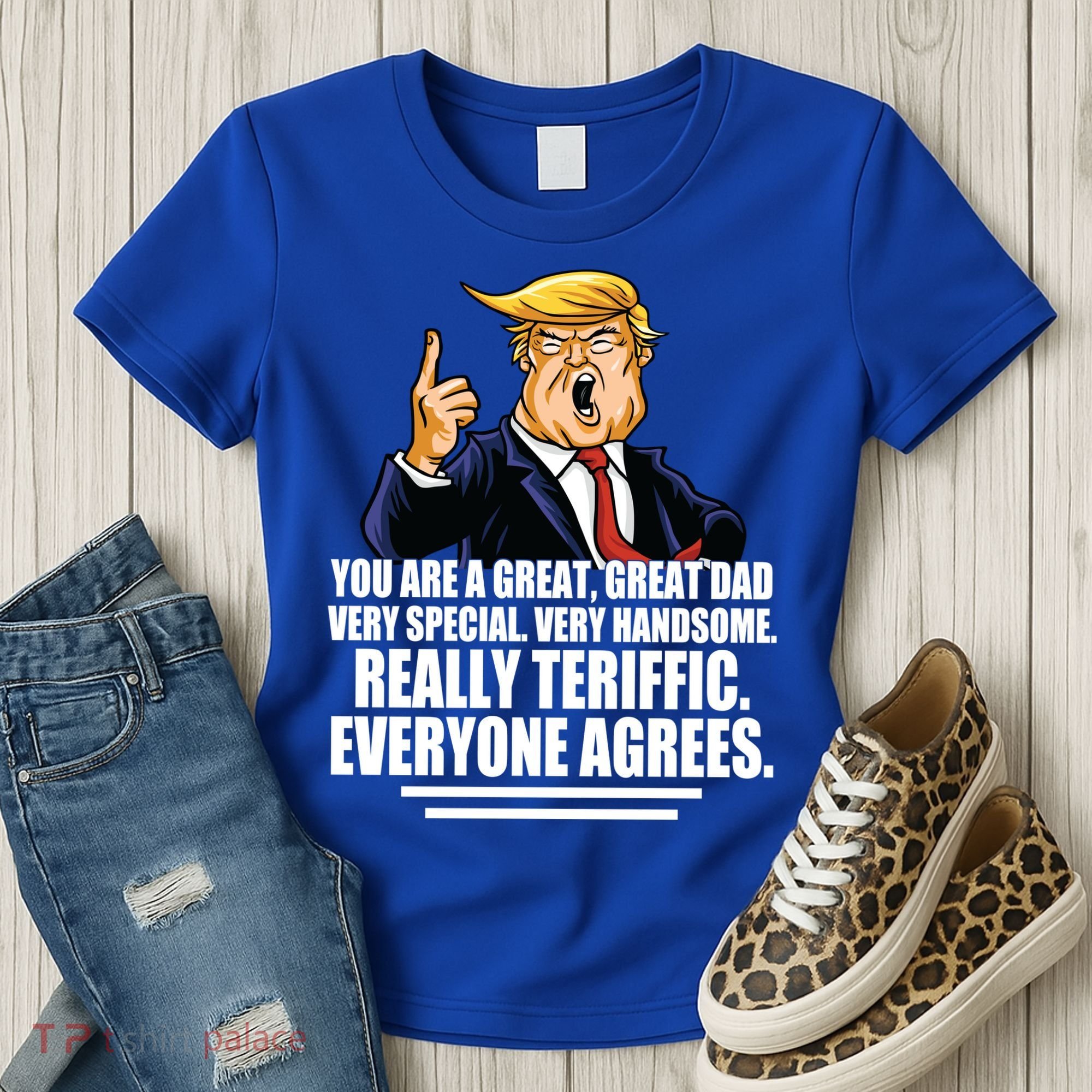 Great Dad! Everyone Agrees Trump Funny Father Women's T-Shirt
