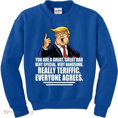 Great Dad! Everyone Agrees Trump Funny Father Kids Sweatshirt