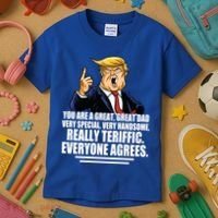 Great Dad! Everyone Agrees Trump Funny Father Kids T-Shirt thumb 3