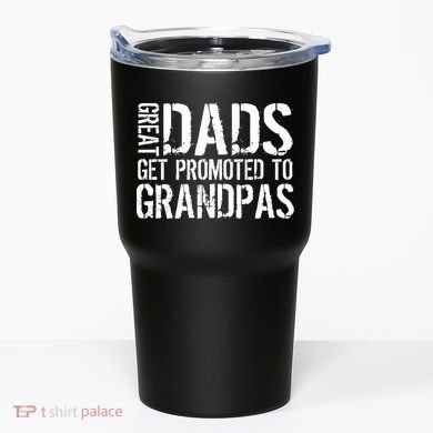 Great Dads Get Promoted To Grandpas Tumbler