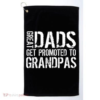 Great Dads Get Promoted To Grandpas Golf Towel