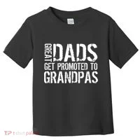 Great Dads Get Promoted To Grandpas Toddler T-Shirt thumb 0