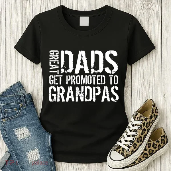 Great Dads Get Promoted To Grandpas Women's T-Shirt