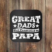 Great Dads Get Promoted To Papa Coaster thumb 0