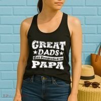 Great Dads Get Promoted To Papa Women's Tank Top thumb 2