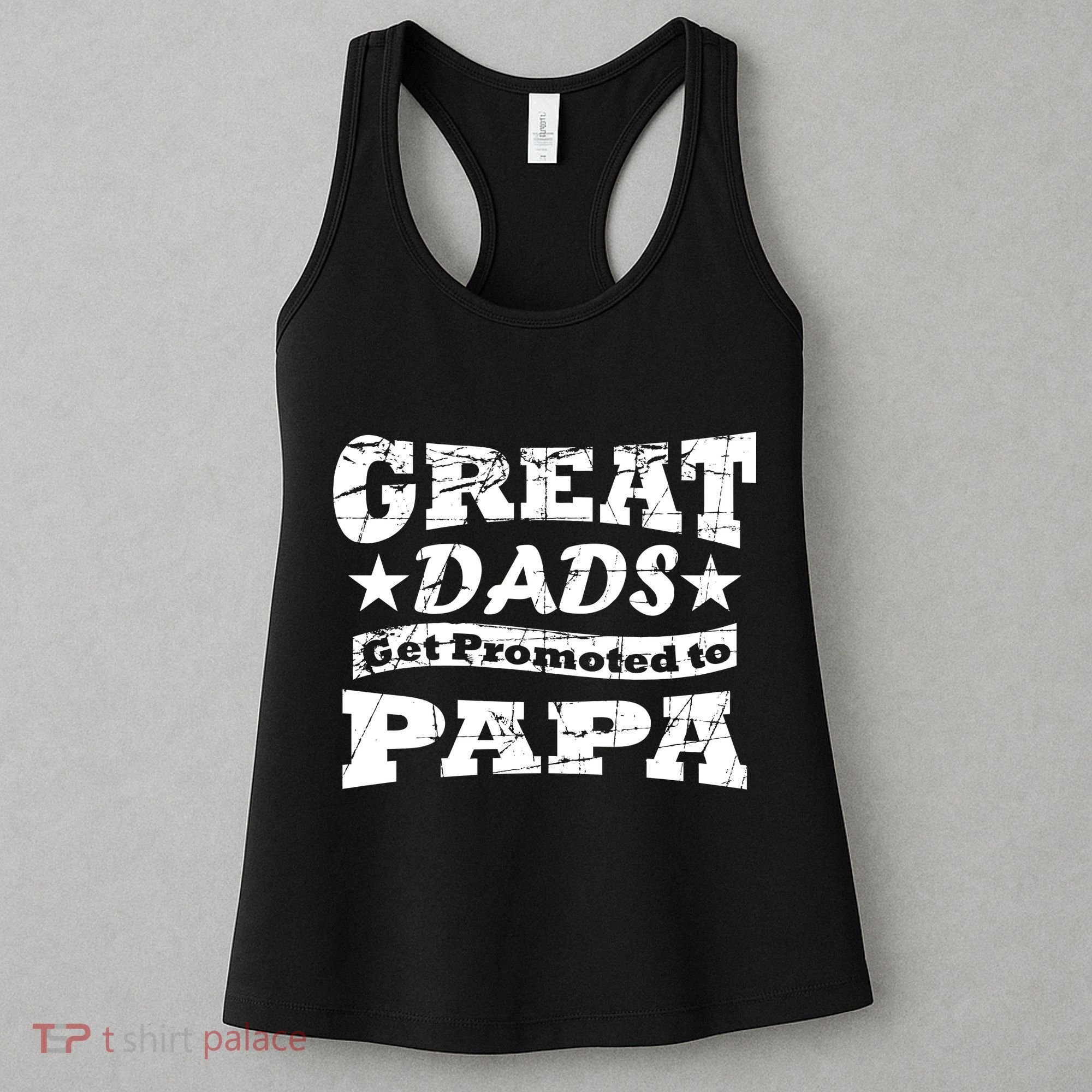 Great Dads Get Promoted To Papa Women's Tank Top
