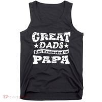 Great Dads Get Promoted To Papa Tank Top thumb 0