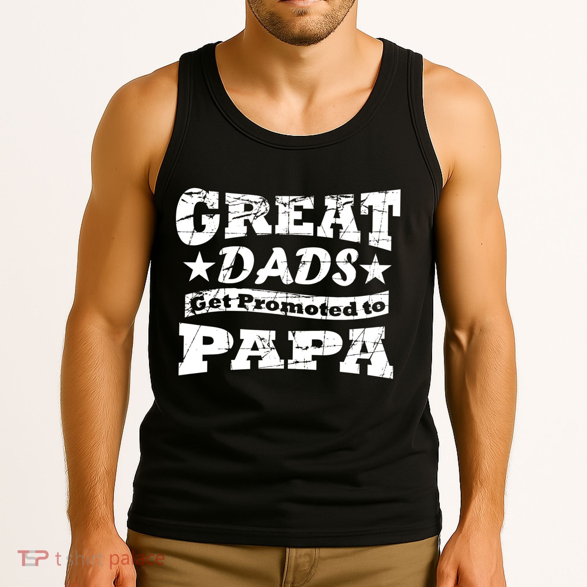 Great Dads Get Promoted To Papa Tank Top