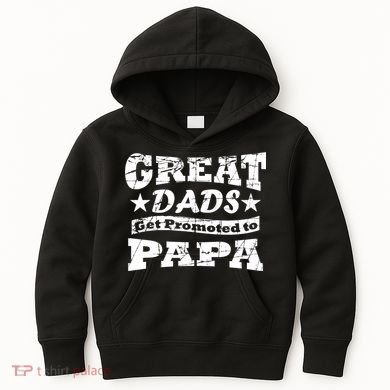 Great Dads Get Promoted To Papa Kids Hoodie