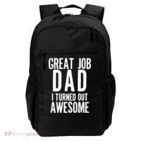 Great Job Dad I turned Out Awesome Backpack thumb 0