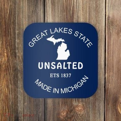 Great Lakes State Unsalted Est 1837 Made In Michigan Coaster