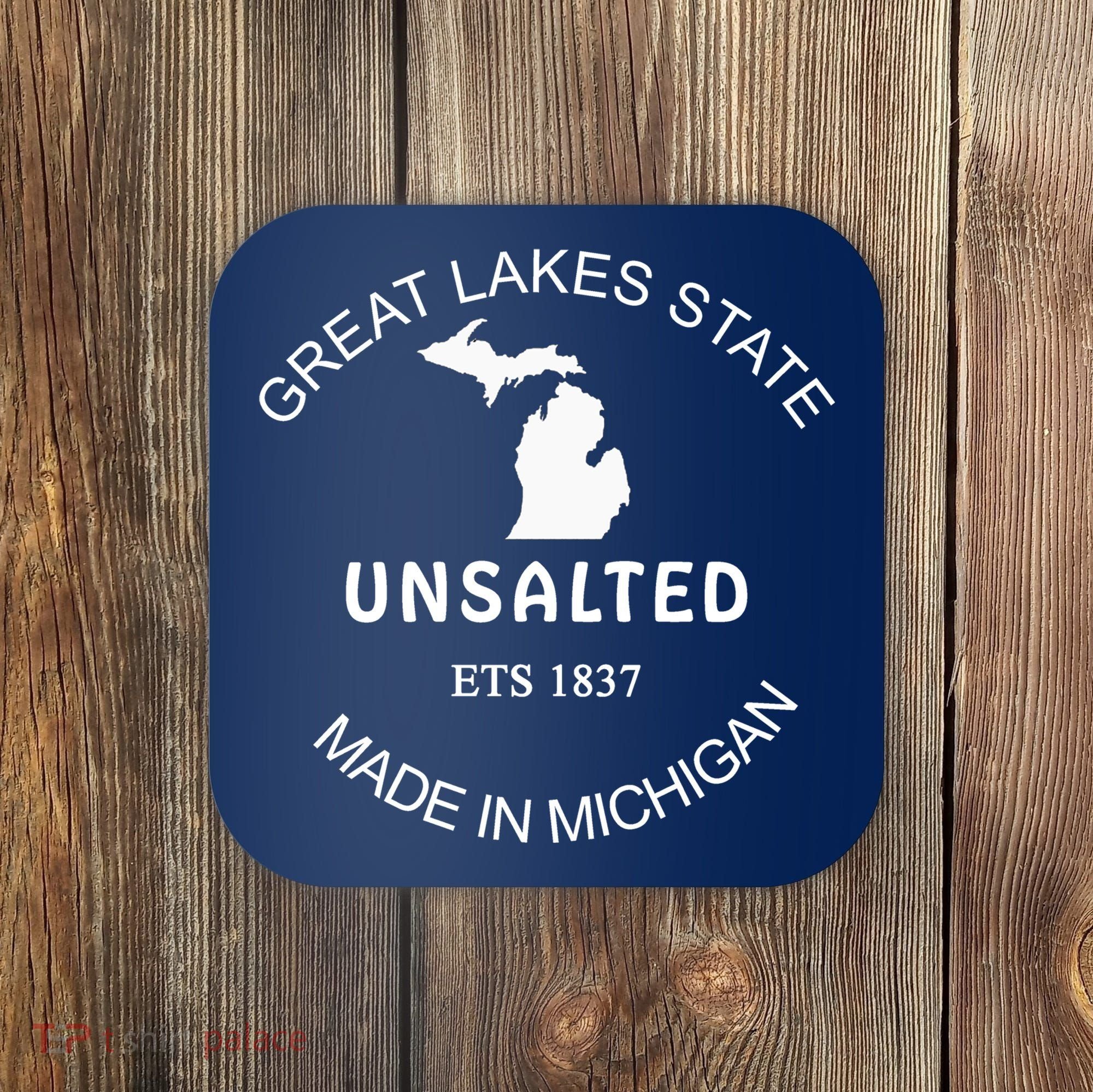 Great Lakes State Unsalted Est 1837 Made In Michigan Coaster