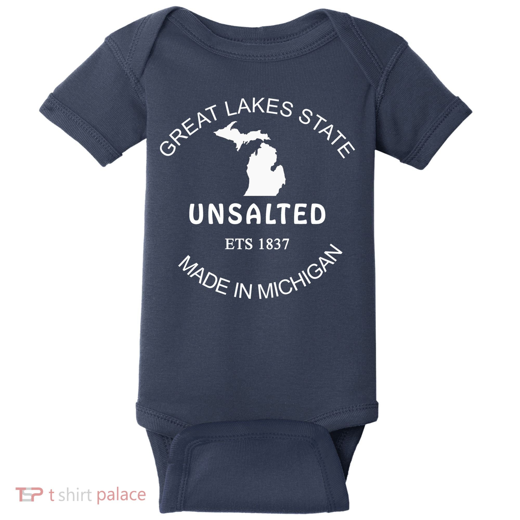 Great Lakes State Unsalted Est 1837 Made In Michigan Baby Bodysuit