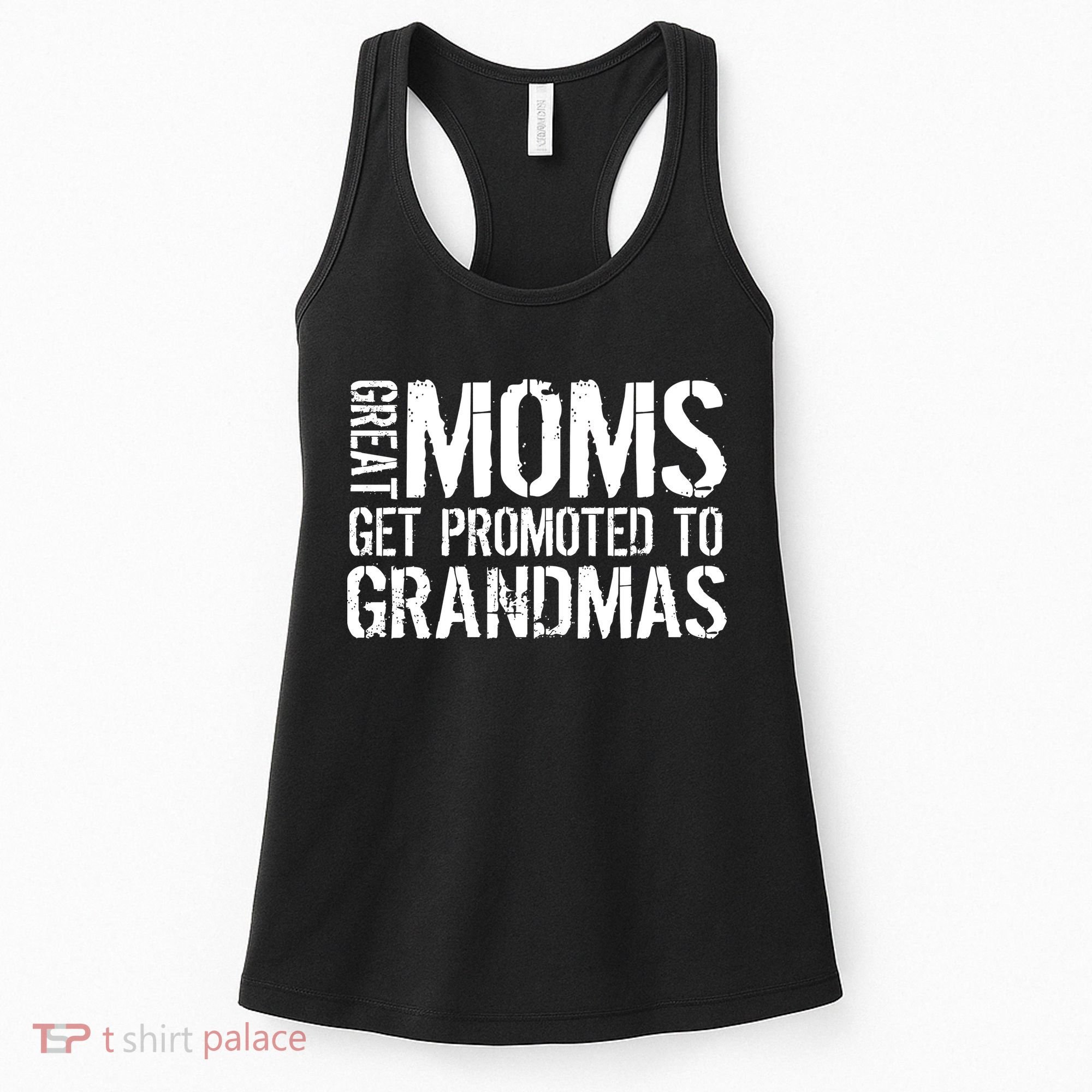 Great Moms Get Promoted To Grandmas Women's Tank Top
