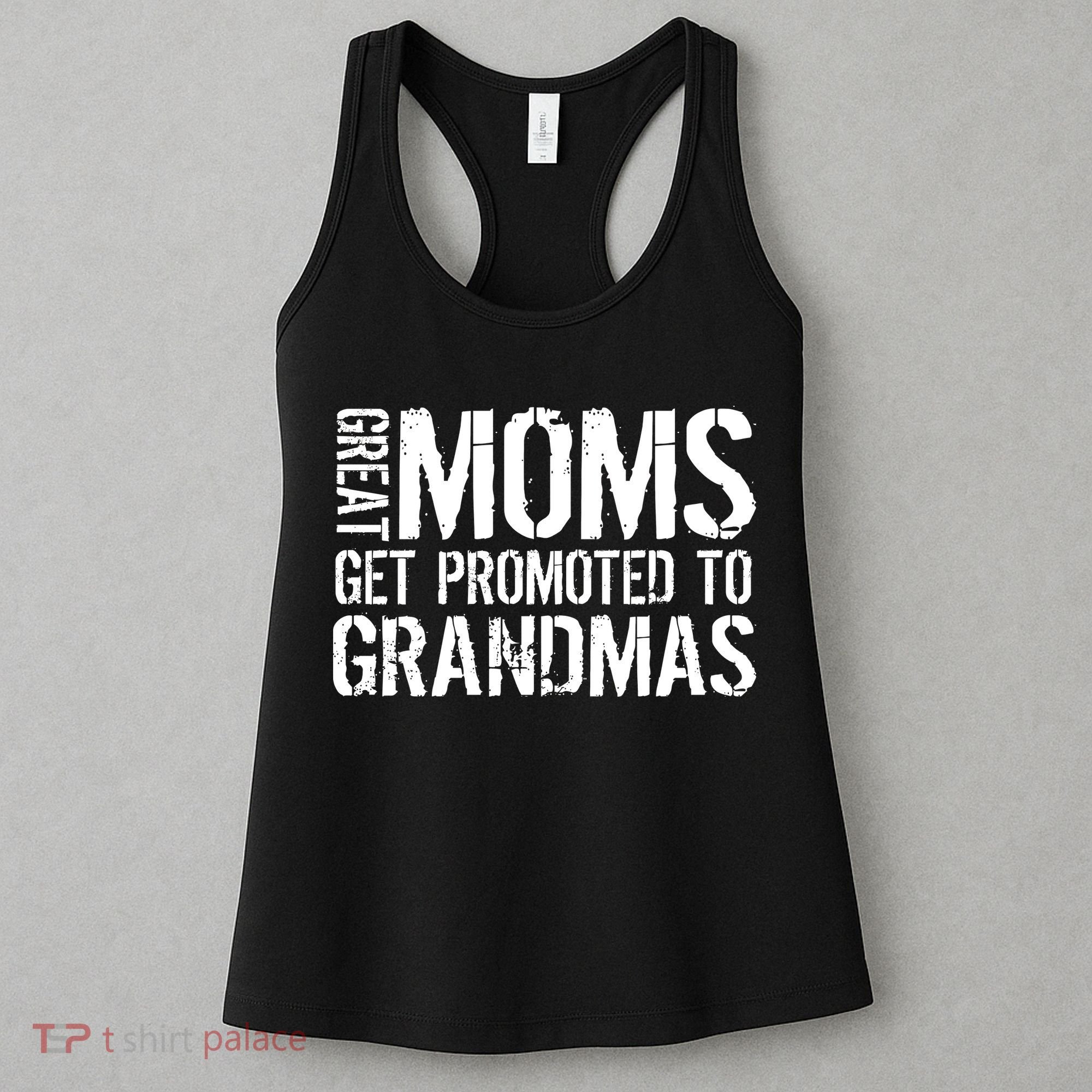 Great Moms Get Promoted To Grandmas Women's Tank Top