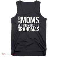 Great Moms Get Promoted To Grandmas Tank Top thumb 0