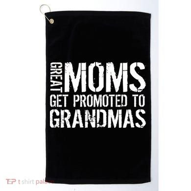 Great Moms Get Promoted To Grandmas Golf Towel