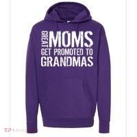 Great Moms Get Promoted To Grandmas Hoodie thumb 0