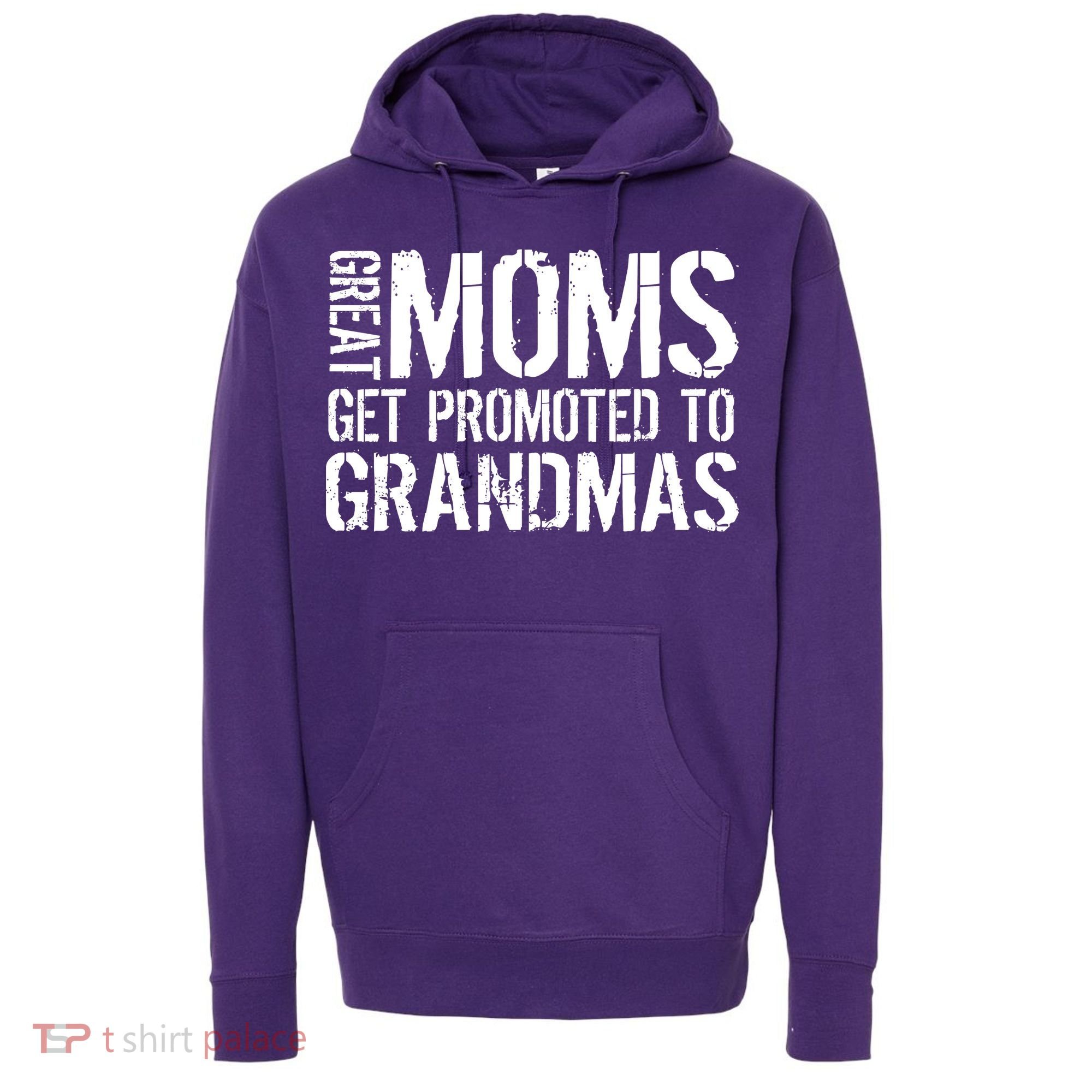 Great Moms Get Promoted To Grandmas Hoodie