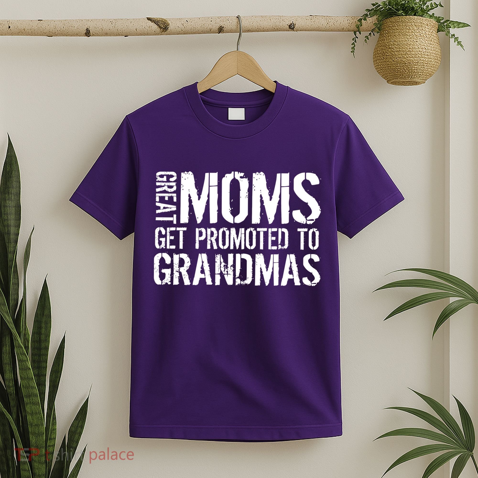 Great Moms Get Promoted To Grandmas T-Shirt