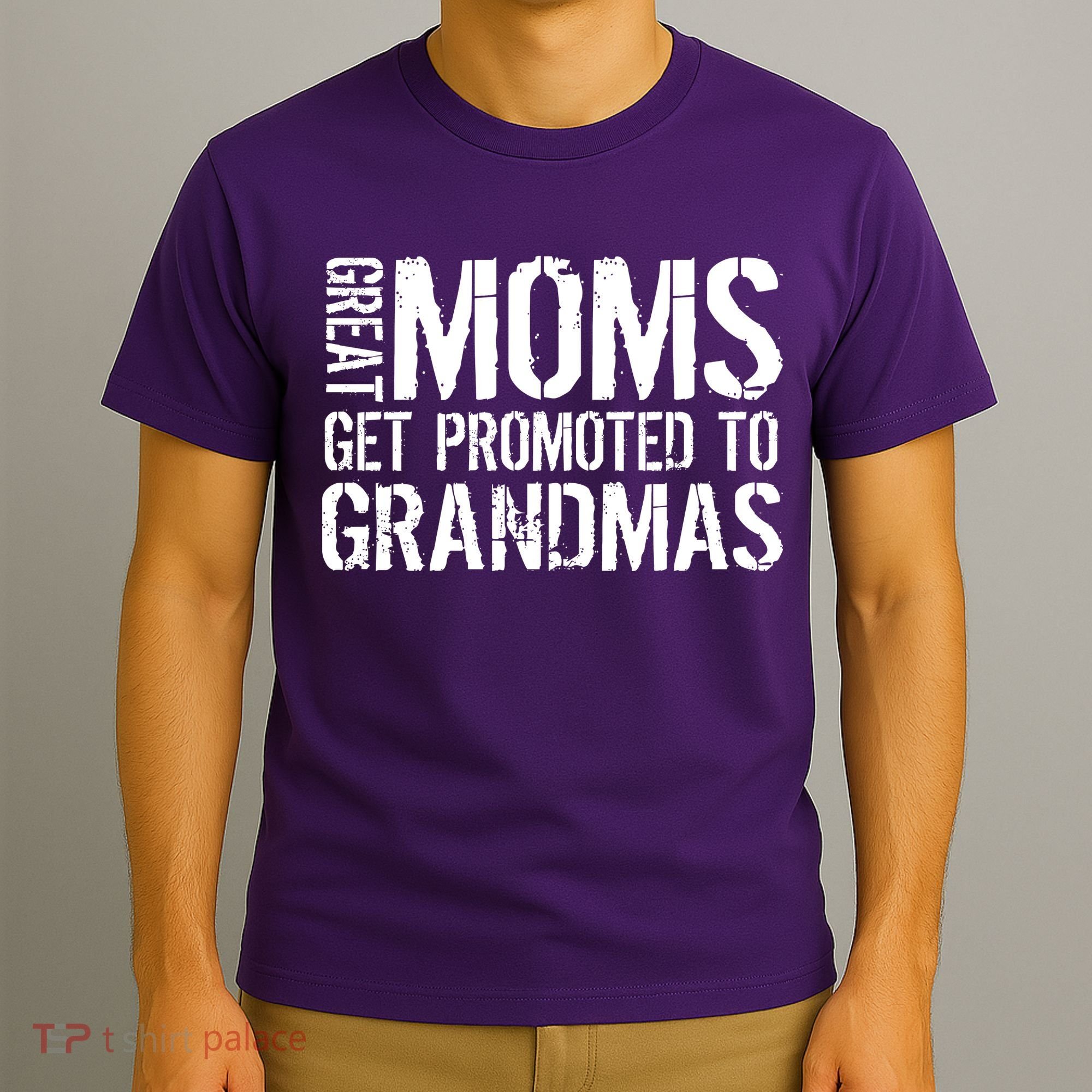 Great Moms Get Promoted To Grandmas T-Shirt