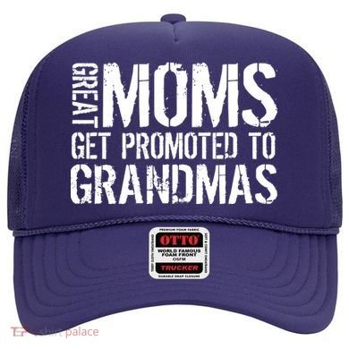 Great Moms Get Promoted To Grandmas Hat