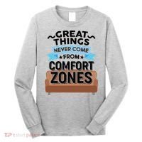 Great Things Never Come From Comfort Zones Long Sleeve Shirt thumb 0