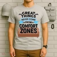 Great Things Never Come From Comfort Zones T-Shirt thumb 6