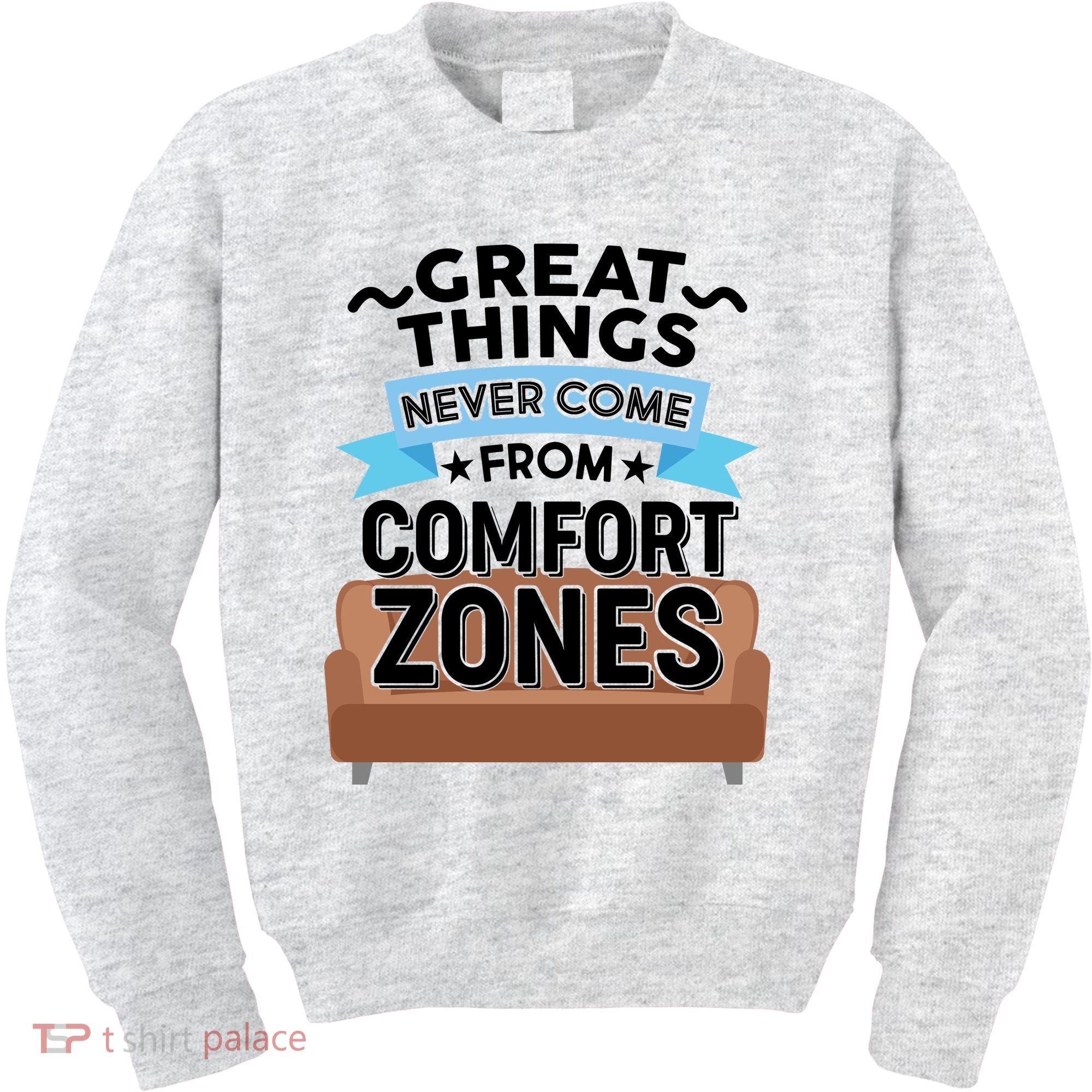 Great Things Never Come From Comfort Zones Kids Sweatshirt