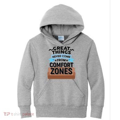 Great Things Never Come From Comfort Zones Kids Hoodie